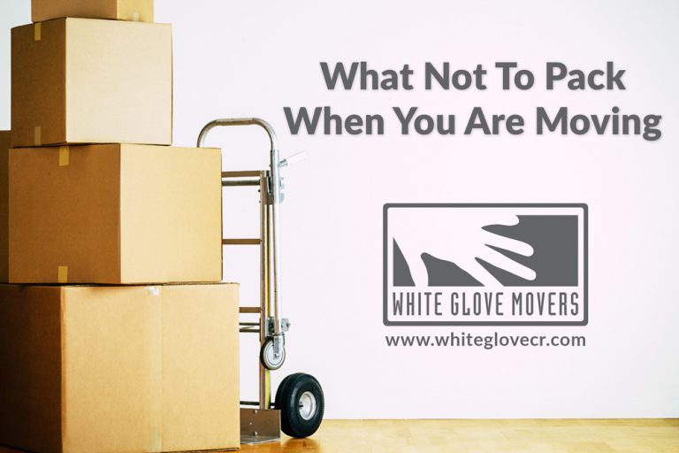 What Not to Pack When You’re Moving White Glove Movers